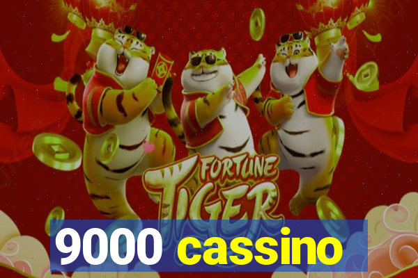 9000 cassino